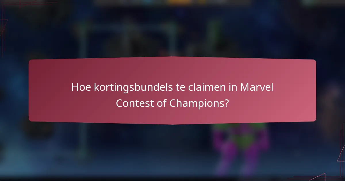 Hoe kortingsbundels te claimen in Marvel Contest of Champions?