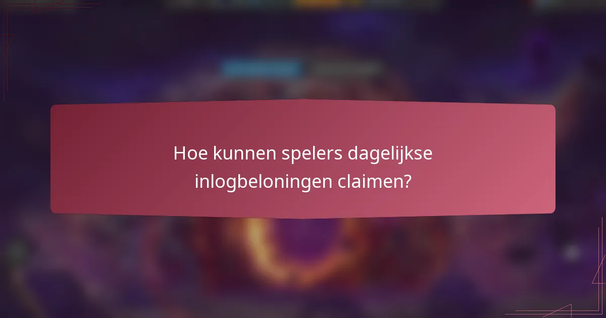 Hoe kunnen spelers dagelijkse inlogbeloningen claimen?