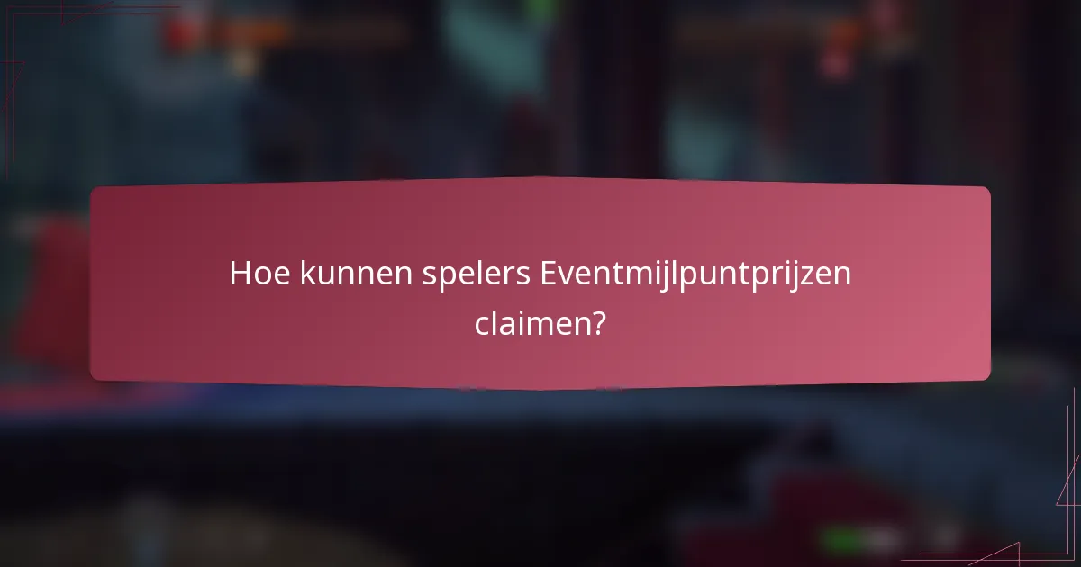 Hoe kunnen spelers Eventmijlpuntprijzen claimen?