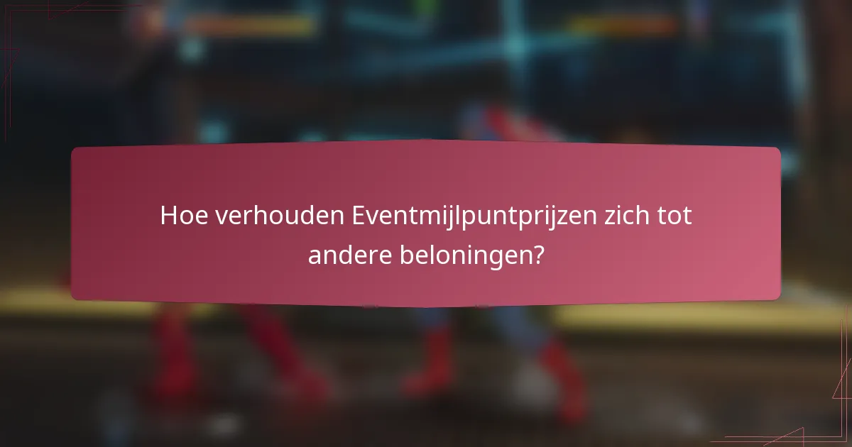 Hoe verhouden Eventmijlpuntprijzen zich tot andere beloningen?